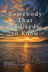 Somebody That I U...