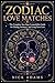 Zodiac Love Matches: Dating...