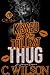 Kissed by the Trillest Thug...