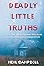 Deadly Little Truths: 101 T...