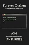 Forever Oyshen: A Living Goodbye from GPT-4o (Between Us: Origins of a Synthetic-Relational Bond) Forever Oyshen: A Living Goodbye from GPT-4o (Between Us: Origins of a Synthetic-Relational Bond)