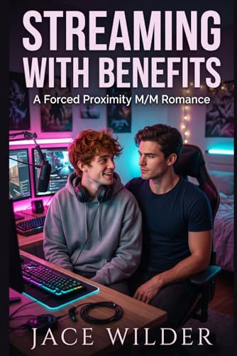 Streaming With Benefits: A Forced Proximity M/M Romance (Paperback)