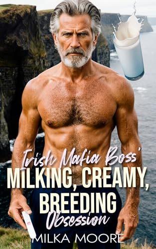 Irish Mafia Boss' Milking, Creamy, Breeding Obsession: A Creamy, Milky, ABF, Surprise Baby, Silver Fox, Age Gap, Breeding Short Story with Lactation and Pregnancy (Milky Breeding Fantasies Book 31)