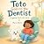 Toto Goes to the Dentist: A...