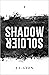 Shadow Soldier (The Shadow Saga, #1)