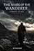 The Mark Of The Wanderer by M.R. Alo