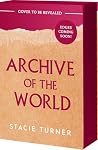 Archive of the World by Stacie Turner Archive of the World by Stacie Turner