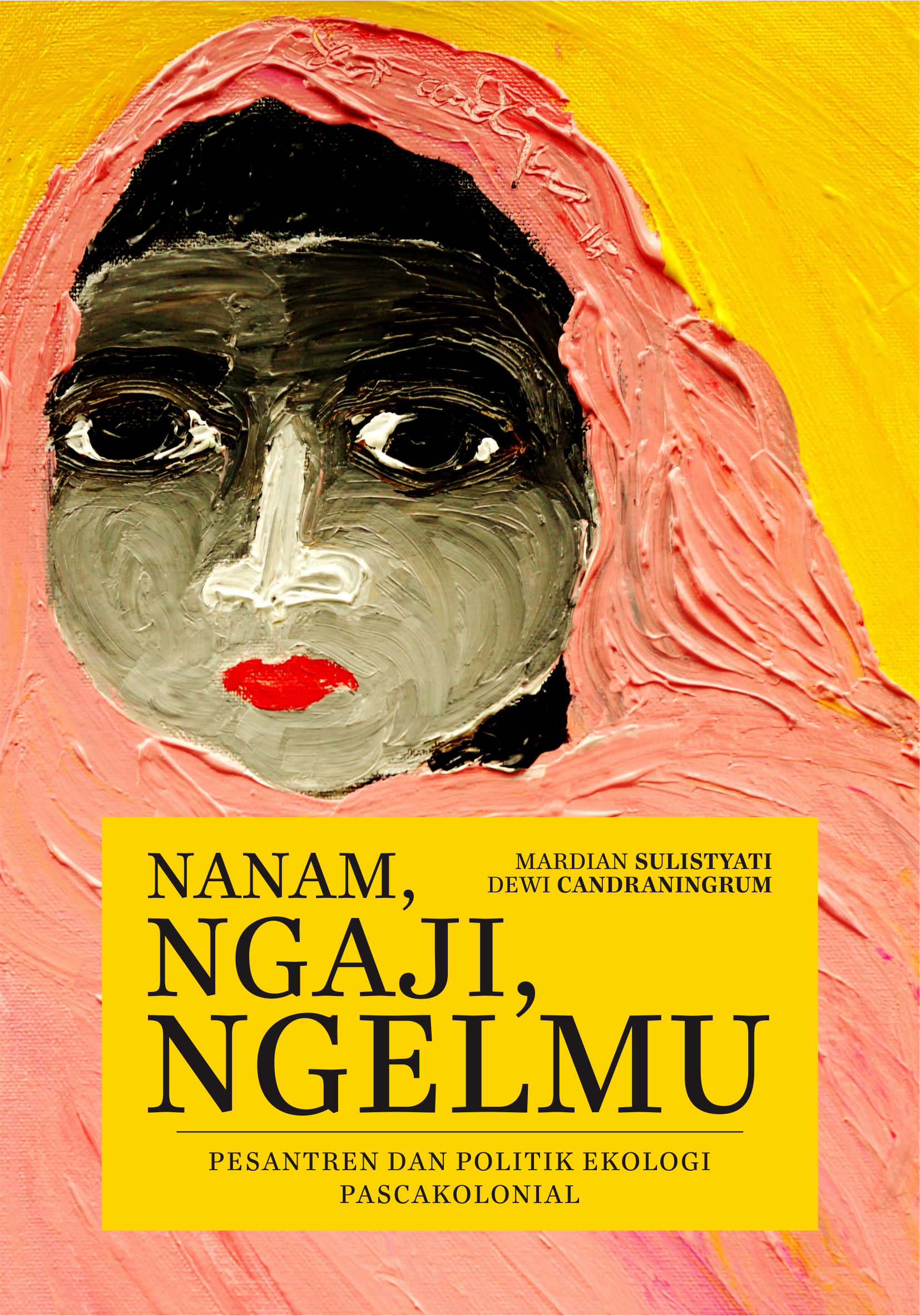 Nanam, Ngaji, Ngelmu: Pesantren dan Politik Ekologi Pascakolonial