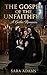 The Gospel of the Unfaithfu...