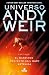 Universo Andy Weir (edición estuche con: El marciano | Proyecto Hail Mary | Artemisa) (Spanish Edition)