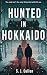 Hunted in Hokkaido: A Gripp...