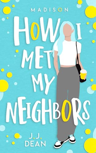 Madison: How I Met My Neighbors (Kindle Edition)
