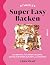 Super Easy Backen
