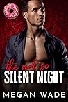 The Not So Silent Night by Megan Wade The Not So Silent Night by Megan Wade
