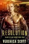 RESOLUTION: Planet of Last Resort Book Four