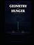 The Geometry of Hunger: Bei...
