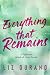 Everything that Remains by Liz Durano