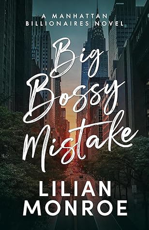 Big Bossy Mistake (Manhattan Billionaires #1)