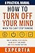 How to Turn Off Your Mind When You Can't Stop Thinking
