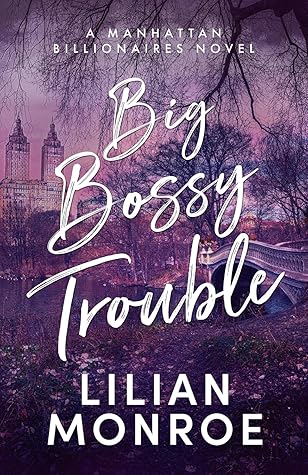 Big Bossy Trouble (Manhattan Billionaires #2)