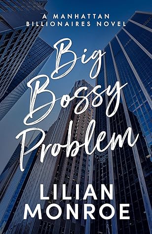 Big Bossy Problem (Manhattan Billionaires #3)