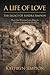 A Life of Love The Legacy o...