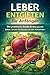 Leber entgiften für Anfänger by David Kronfeld
