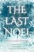 The Last Noel by Sarah Hamaker The Last Noel by Sarah Hamaker