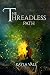 The Threadless Path by Kayla Vale The Threadless Path by Kayla Vale