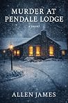 Murder at Pendale Lodge by Allen  James