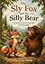 The Sly Fox and the Silly Bear
