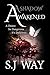 A Shadow Awakened by S.J Way