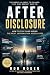 After Disclosure: How to St...