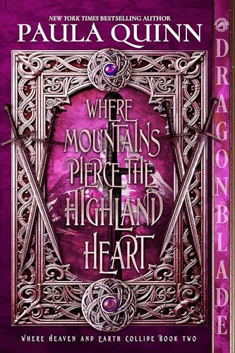 Where Mountains Pierce The Highland Heart: Scottish Historical Romance (Where Heaven and Earth Collide Book 2)
