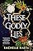 These Godly Lies (Peaches & Honey, 2)