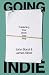 Going Indie by John Bond