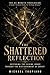 The Shattered Reflection: Restoring the Divine Image Through the Disfigurement of Christ (The 45-Minute Theologian: A Deeper Scripture Study for the Busy Believer™)