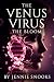 The Venus Virus: The Bloom