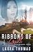 Ribbons of Guilt by Laura   Thomas