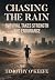 Chasing The Rain by Timothy O'Keefe