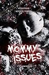 Mommy Issues - An...