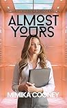 Almost Yours by Mimika Cooney Almost Yours by Mimika Cooney