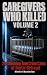 CAREGIVERS WHO KILLED VOLUME 2 by Morbid Mysteries