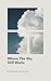 Where The Sky Still Waits by Richard Arterton Where The Sky Still Waits by Richard Arterton