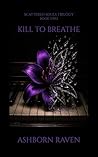 Kill to Breathe (Scattered Souls Book 2) Kill to Breathe (Scattered Souls Book 2)