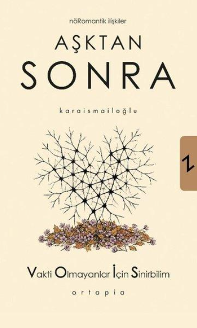 Aşktan Sonra - Nöromantik İlişkiler - Vakti Olmayanlar İçin Sinirbilim