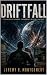 DRIFTFALL: The Universe is Ending. Performance Reviews Continue. (Driftfall Series Book 1)