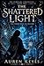 The Shattered Light: A Fant...