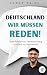 Deutschland, wir müssen reden!: Über Rassismus, Verantwortung und Mut zur Demokratie (German Edition)