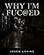 Why I'm F@cked: An importan...